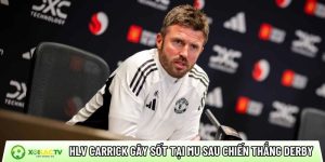 HLV Carrick gây sốt tại MU sau chiến thắng derby Manchester