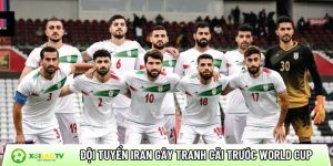 Đội tuyển Iran gây tranh cãi trước World Cup 2026 vì an ninh