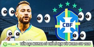 Tiền đạo Neymar đối mặt nguy cơ lỡ hẹn với World Cup 2026